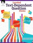 Leveled Text - Dependent Question Stems (Classroom Resources) for Grades K - 12
