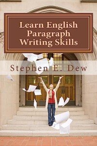 Learn English Paragraph Writing Skills: ESL Paragraph Essentials for International Students (Academic Writing Skills)