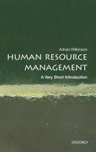 Human Resource Management: A Very Short Introduction (Very Short Introductions)