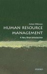 Human Resource Management: A Very Short Introduction (Very Short Introductions)