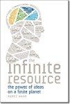 The Infinite Resource: The Power of Ideas on a Finite Planet