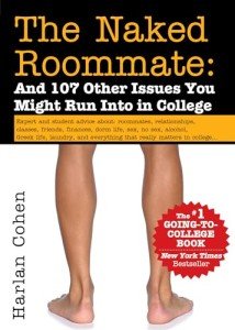 The Naked Roommate: And 107 Other Issues You Might Run Into in College (Essential College Life Survival Guide and Graduation Gift for Students, Banned Book)