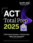 ACT Total Prep 2025: Includes 2,000+ Practice Questions + 6 Practice Tests (Kaplan Test Prep)