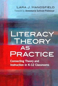 Literacy Theory as Practice: Connecting Theory and Instruction in K–12 Classrooms (Language and Literacy Series)