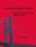 College Prep Math Workbook: Practice Exercises for College Algebra Success