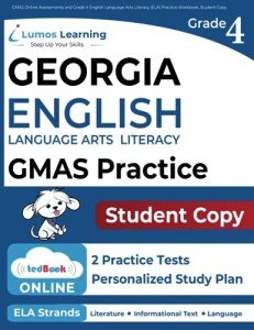GMAS Online Assessments and Grade 4 English Language Arts Literacy (ELA) Practice Workbook, Student Copy: GMAS Study Guide