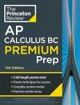 Princeton Review AP Calculus BC Premium Prep, 11th Edition: 5 Practice Tests + Digital Practice Online + Content Review (College Test Preparation)