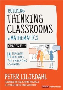 Building Thinking Classrooms in Mathematics, Grades K-12: 14 Teaching Practices for Enhancing Learning (Corwin Mathematics Series)