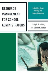 Resource Management for School Administrators: Optimizing Fiscal, Facility, and Human Resources (The Concordia University Leadership Series)