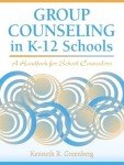 Group Counseling in K-12 Schools: A Handbook for School Counselors