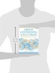 Group Counseling in K-12 Schools: A Handbook for School Counselors