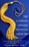 The Ultimate College Financial Aid Guide: Understand the Aid Offer & Ask For More Money