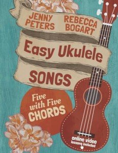Easy Ukulele Songs: 5 with 5 Chords: Book + online video (Beginning Ukulele Songs)