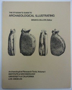 Student's Guide to Archaeological Illustrating (ARCHAEOLOGICAL RESEARCH TOOLS)