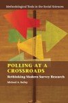 Polling at a Crossroads (Methodological Tools in the Social Sciences)