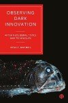 Observing Dark Innovation: After Neoliberal Tools and Techniques