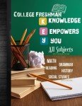 College Freshman All Subjects Workbook: College Prep Readiness Homeschool Curriculum Worksheets: Math, Grammar, Biology, History, Social Studies, ... Tracker Sheets and End-of-Year Elevation