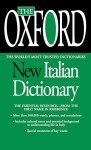 The Oxford New Italian Dictionary: The Essential Resource, Revised and Updated