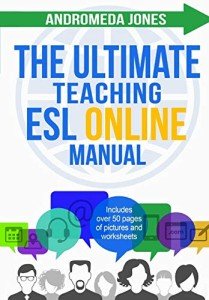 The Ultimate Teaching ESL Online Manual: Tools and techniques for successful TEFL classes online (The Ultimate Teaching ESL Manual)