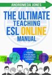The Ultimate Teaching ESL Online Manual: Tools and techniques for successful TEFL classes online (The Ultimate Teaching ESL Manual)