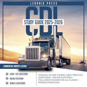 CDL Study Guide 2025-2026: Your All-in-One Course, 2000+ Practice Questions + Online Platform + Full-Length Exams for All Classes + Proven Strategies
