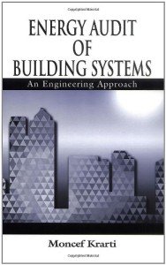 Energy Audit of Building Systems: An Engineering Approach (Mechanical and Aerospace Engineering Series)