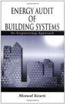 Energy Audit of Building Systems: An Engineering Approach (Mechanical and Aerospace Engineering Series)