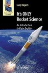 It's ONLY Rocket Science: An Introduction in Plain English (Astronomers' Universe)