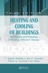 Heating and Cooling of Buildings: Principles and Practice of Energy Efficient Design, Third Edition (Mechanical and Aerospace Engineering Series)