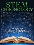 STEM Chronology: The History of Science, Technology, Engineering, and Mathematics