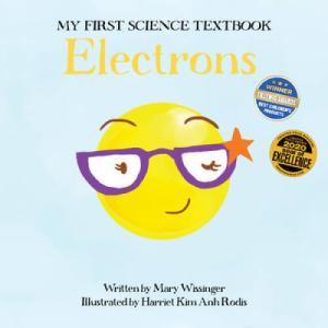 Electrons (My First Science Textbook) (Volume 3)