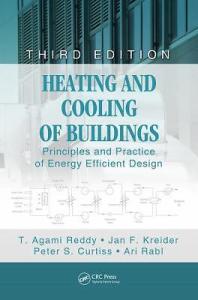 Heating and Cooling of Buildings: Principles and Practice of Energy Efficient Design, Third Edition (Mechanical and Aerospace Engineering Series)