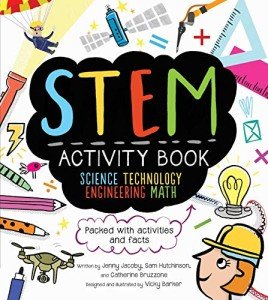 STEM Activity Book: Science Technology Engineering Math: Packed with Activities and Facts (STEM Starters for Kids)