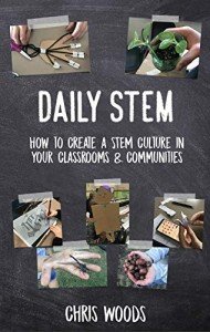 Daily STEM: How to Create a STEM Culture in Your Classrooms & Communities