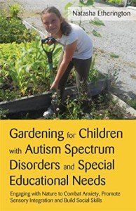 Gardening for Children With Autism Spectrum Disorders and Special Educational Needs: Engaging With Nature to Combat Anxiety, Promote Sensory Integration and Build Social Skills