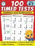 100 Timed Tests for Addition and Subtraction: Math Book for Kids Ages 4 to 7 | Preschool, Kindergarten & 1st Grade Educational Math Workbook | Addition and Subtraction Mathematics Drills