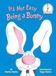 It's Not Easy Being a Bunny: An Early Reader Book for Kids (Beginner Books)