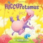 The Hiccupotamus (Hiccupotamus and Friends Book 1)