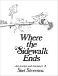 Where the Sidewalk Ends: Poems and Drawings