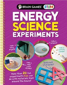 Brain Games STEM - Energy Science Experiments: More Than 20 Fun Experiments Kids Can Do With Materials From Around the House!