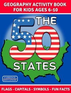The 50 States Activity Book for Kids Ages 6-10: US Geograpy Workbook with Flags, Capitals, Symbols, Fun Facts & Engaging Games (STEM Activity Collection)