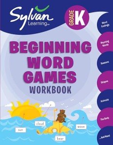 Kindergarten Beginning Word Games Workbook: Word Endings, Rhyming Words, Seasons, Shapes, Animals, The Body and More; Activities, Exercises, and Tips ... Get Ahead (Sylvan Language Arts Workbooks)