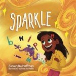 Sparkle: an inclusive kids book celebrating a child with dyslexia and dysgraphia (The Incredible Kids)