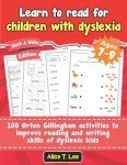 Learn to read for children with dyslexia. 100 Orton Gillingham activities to improve reading and writing skills of dyslexic kids