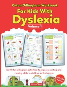 Orton Gillingham Workbook For Kids With Dyslexia. 100 Orton Gillingham activities to improve writing and reading skills in children with dyslexia. Full Color Edition.
