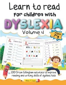 Learn to read for children with dyslexia. 100 Orton Gillingham activities to improve reading and writing skills of dyslexic kids. Volume 4