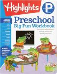 Preschool Big Fun Workbook: 256-Page Preschool Activity Book Full of Preschool Math, Language Arts, Writing Practice, Shapes Practice, Puzzles and More (Highlights™ Big Fun Activity Workbooks)