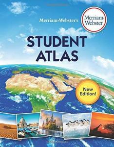 Merriam-Webster’s Student Atlas - Features Full-Color Physical, Political, & Thematic Maps
