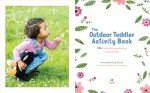 The Outdoor Toddler Activity Book: 100+ Fun Early Learning Activities for Outside Play (Toddler Activity Books)