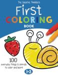 The Creative Toddler’s First Coloring Book Ages 1-3: 100 Everyday Things and Animals to Color and Learn | For Toddlers and Kids ages 1, 2 & 3 (US Edition)